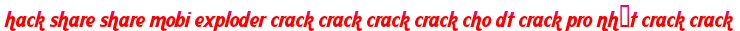 hack share share mobi exploder crack crack crack crack cho dt crack pro nhất crack crack moi